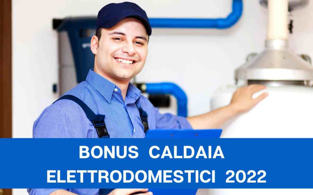 BONUS CALDAIA ELETTRODOMESTICI 2022