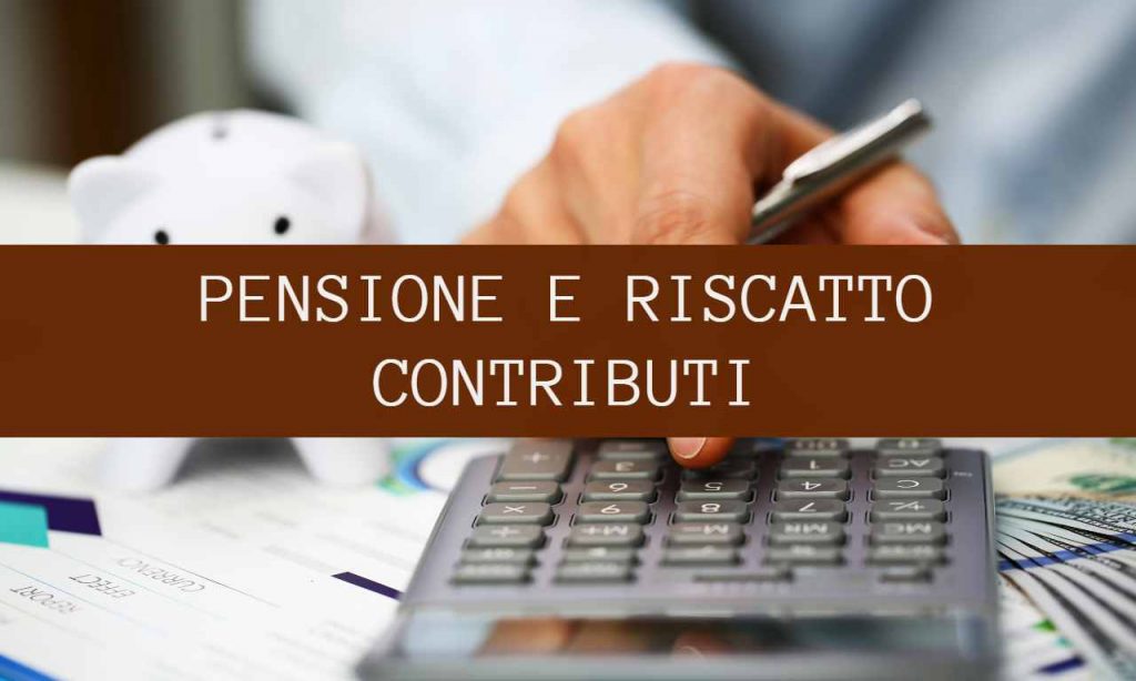 PENSIONE E CONTRIBUTI