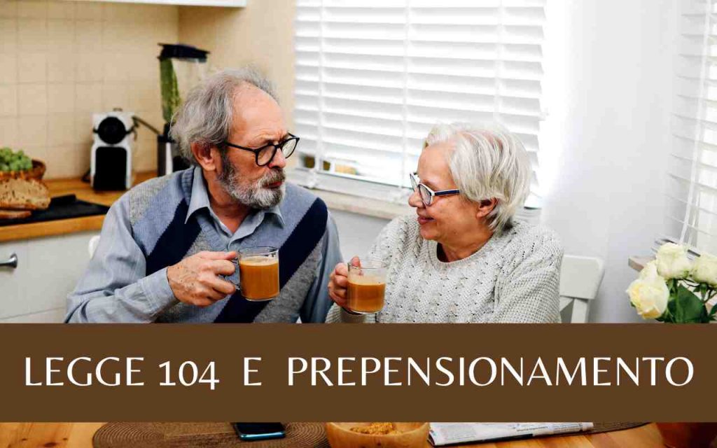 LEGGE 104 E PREPENSIONAMENTO