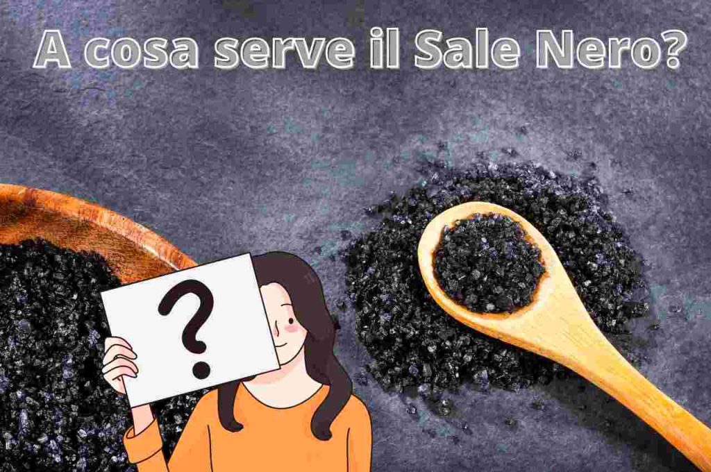 A cosa serve il Sale Nero