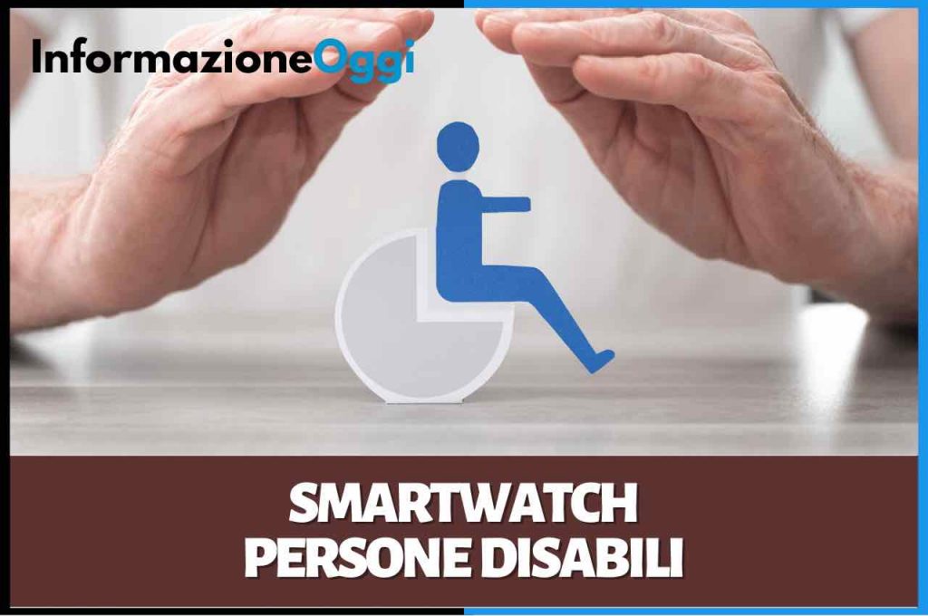 Smartwatch disabili