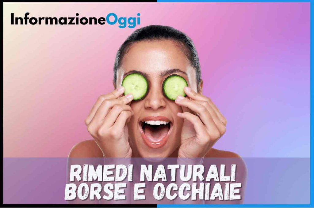 borse occhi rimedi naturali