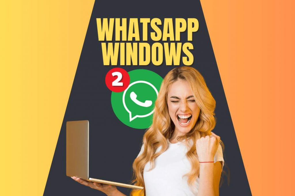 due preziose novità WhatsApp per Windows, cosa cambia