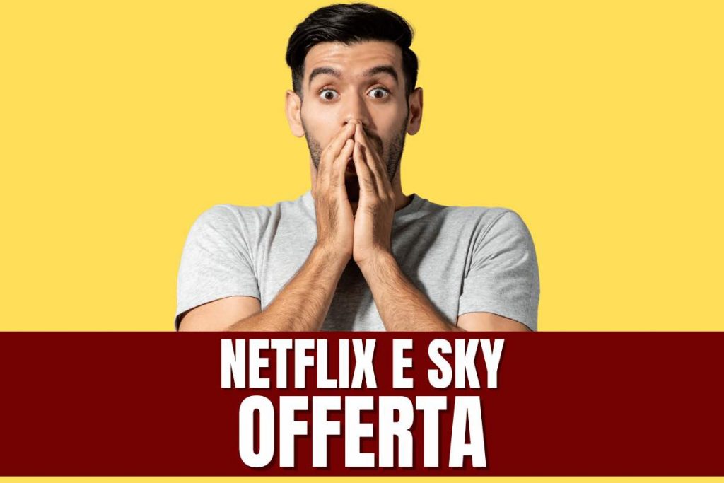 Sky e Netflix: offerta che scade a breve