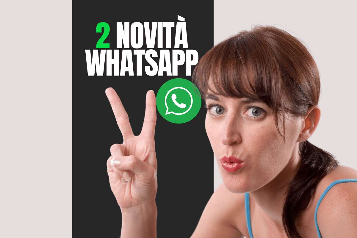 WhatsApp, arrivano 2 novità per gli utenti, cosa cambia