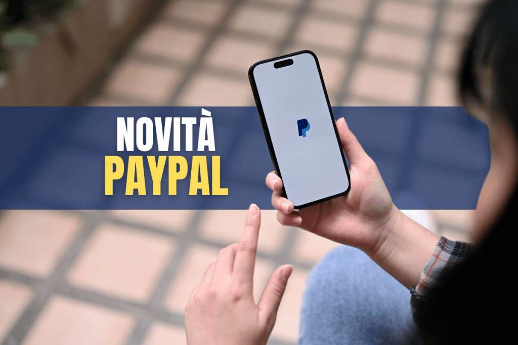 PayPal, tante novità da scoprire: cosa cambia